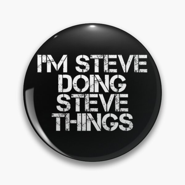 Item preview, I'M STEVE DOING STEVE THINGS designed and sold by EverettWiseb.