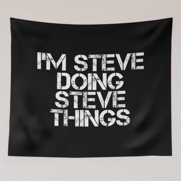 Item preview, I'M STEVE DOING STEVE THINGS designed and sold by EverettWiseb.