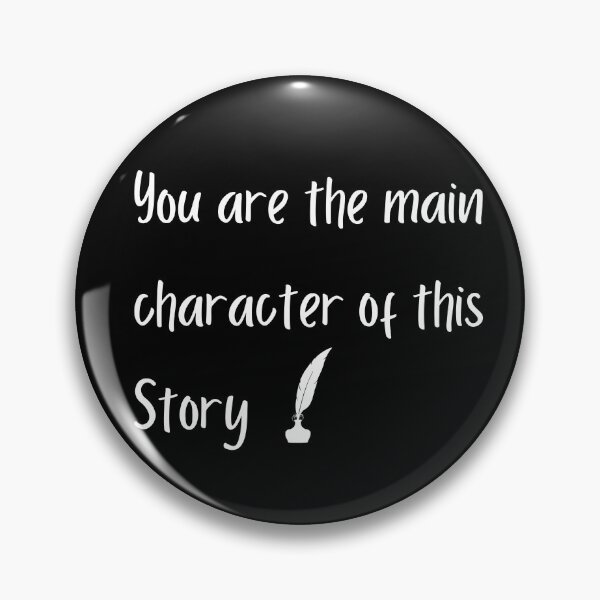 Item preview, You are the main character - You are the protagonist - Hero of your story designed and sold by For the love of Pixels.