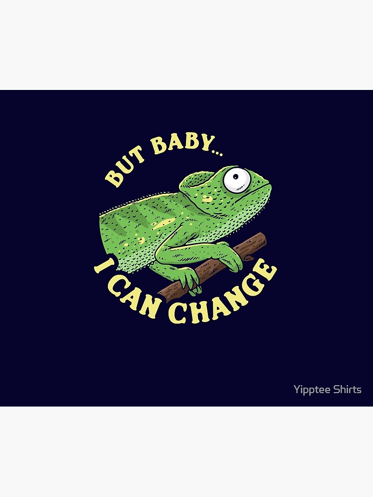 But Baby I Can Change by dumbshirts