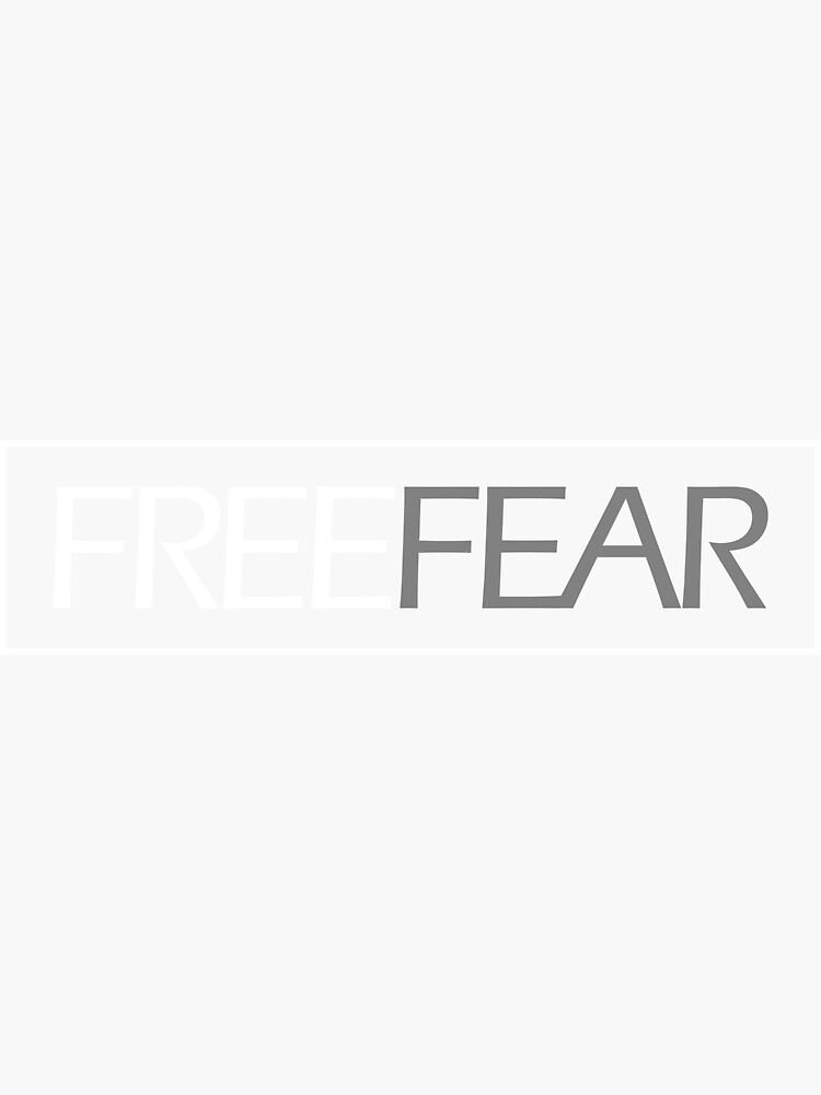 FREE FEAR by MYE24UK