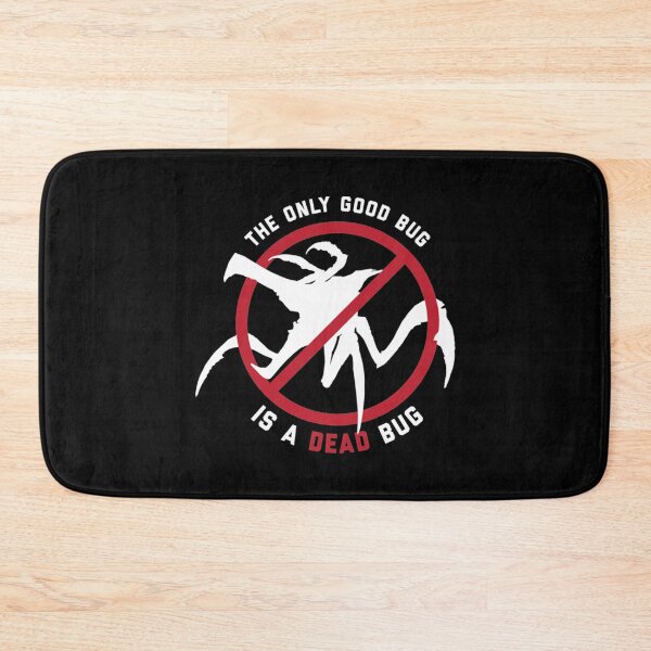Item preview, Starship Troopers The Only Good Bug is a Dead Bug designed and sold by EverettWiseb.