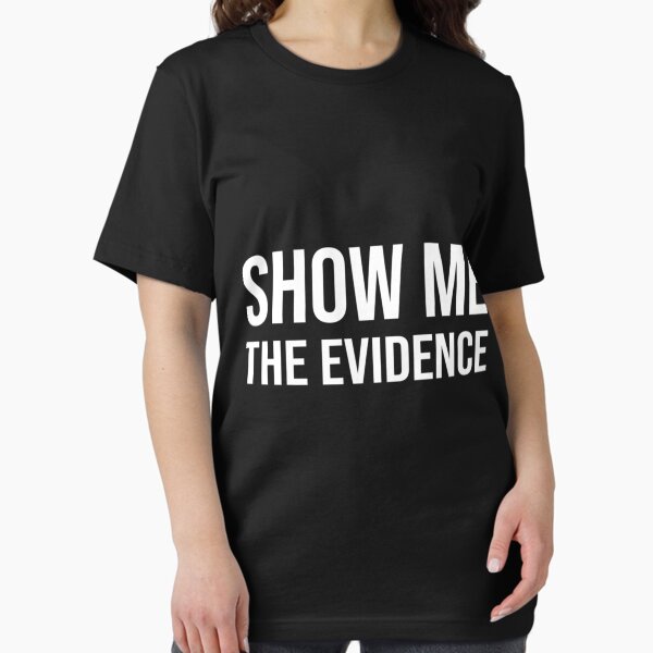 Item preview, Show Me The Evidence Thomas Sowell Classic designed and sold by EmpiresOnly.
