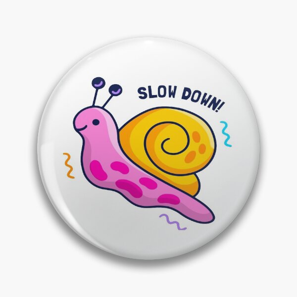 Item preview, Slow down designed and sold by Hawkinsn.