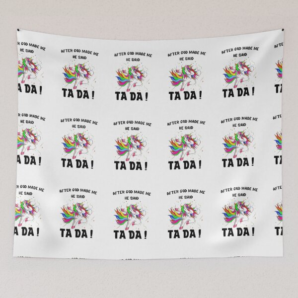 Item preview, After God Made Me He said Ta Da, Funny Gifts for friends | Cool Dancing Rainbow Unicorn Design designed and sold by subtleday.