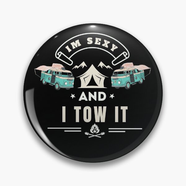 Item preview, Im Sexy And I Tow It: camping gear ideas - best camping adventure ever designed and sold by AMED-STORE.
