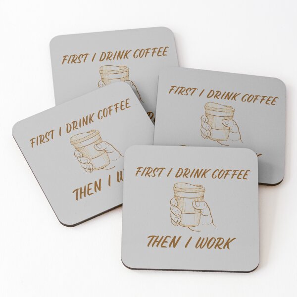 Item preview, First I Drink Coffee Then I Work designed and sold by CRECK.