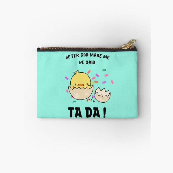 Item preview,  After God Made Me He said Ta Da, Funny Gifts for friends | Cute chick hatched from an egg  Design designed and sold by subtleday.