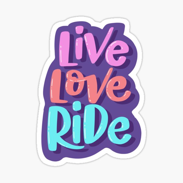Live, Love, Ride Sticker