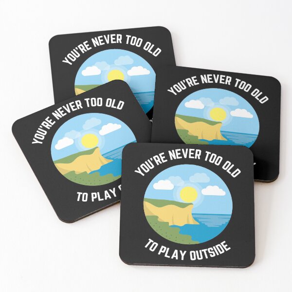 Item preview, You're Never Too Old To Play Outside -1.0 designed and sold by MeaganMoo.