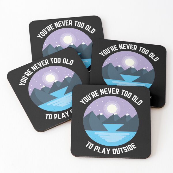 Item preview, You're Never Too Old To Play Outside -2.0 designed and sold by MeaganMoo.