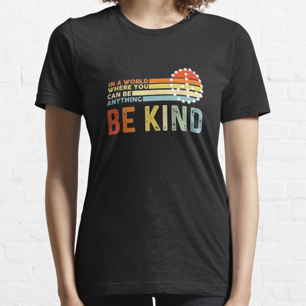 In A World Where You Can Be Anything Be Kind, Vintage Hippie Logo Essential T-Shirt