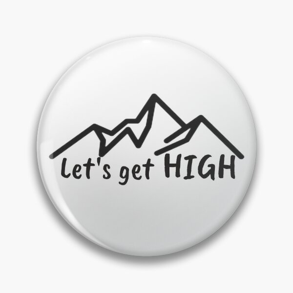 Item preview, Let's get HIGH mountains designed and sold by BoldNFresh.