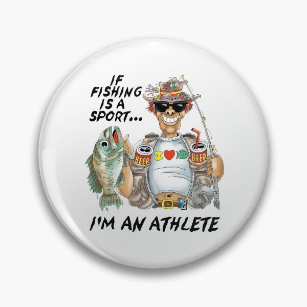 Item preview, If Fishing is a Sport...I am an Athlete  designed and sold by LeHongTien.