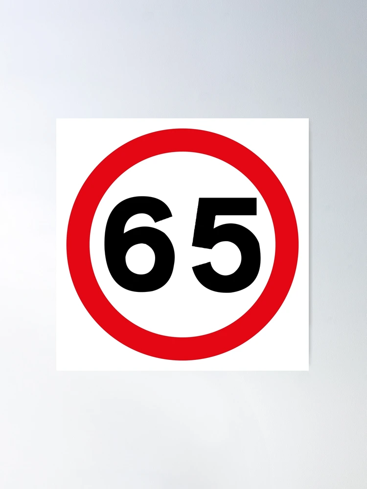 65 mph UK Speed Limit sign - 65 (Sixty fifth birthday) | Poster