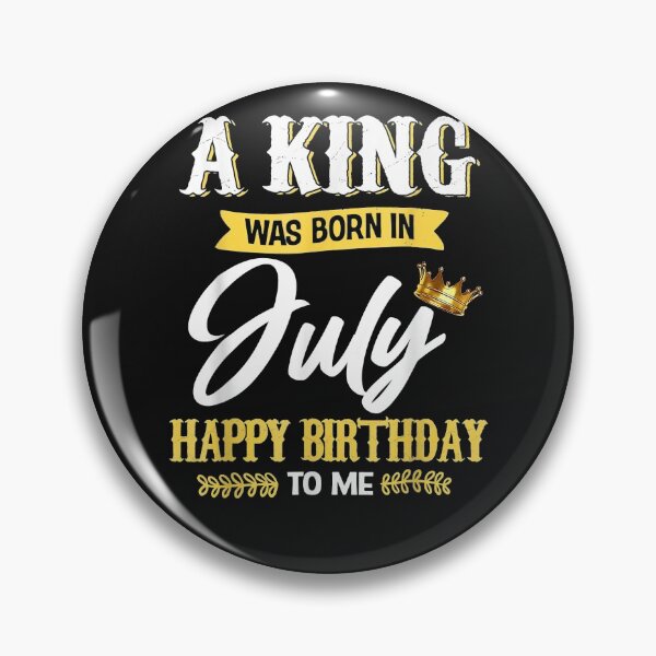 Item preview, A King Was Born In July Happy Birthday To Me  designed and sold by begin-again.
