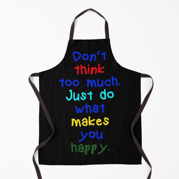 Item preview, Don't Worry Do What Makes You Happy designed and sold by vazqpete.