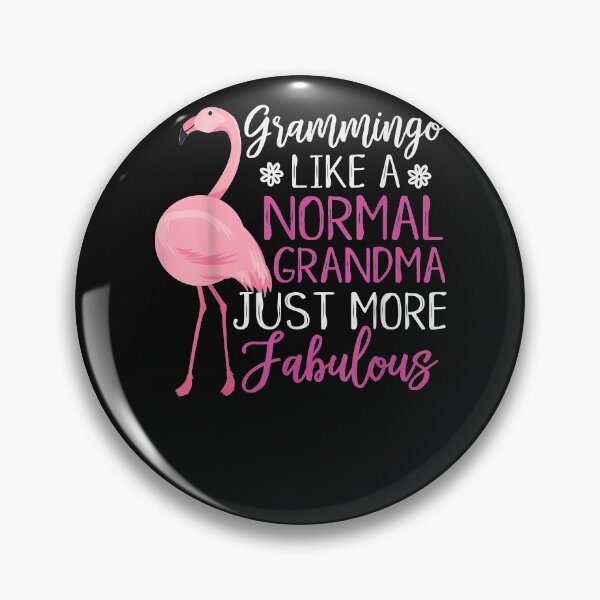 Item preview, Flamingo Grammingo like a normal - Grandma Gifts - Funny Grandma  designed and sold by begin-again.