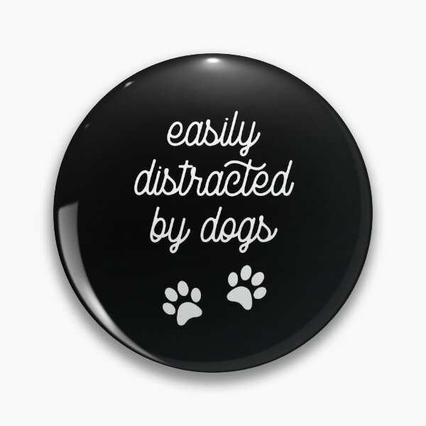 Item preview, Easily distracted by dogs designed and sold by TheLemonBox.