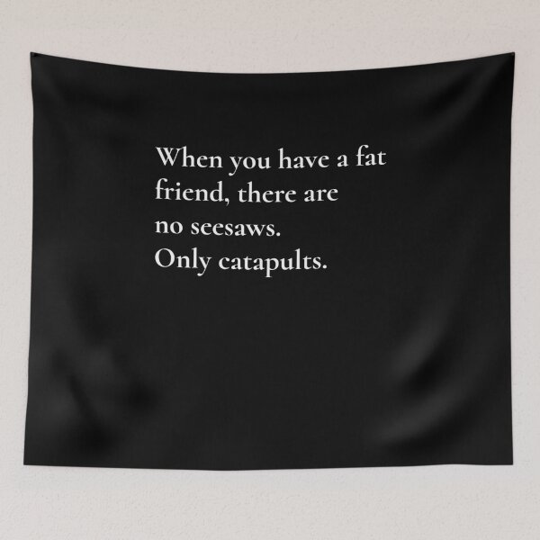 Item preview, Fat Friend Catapult designed and sold by Apparel-City.