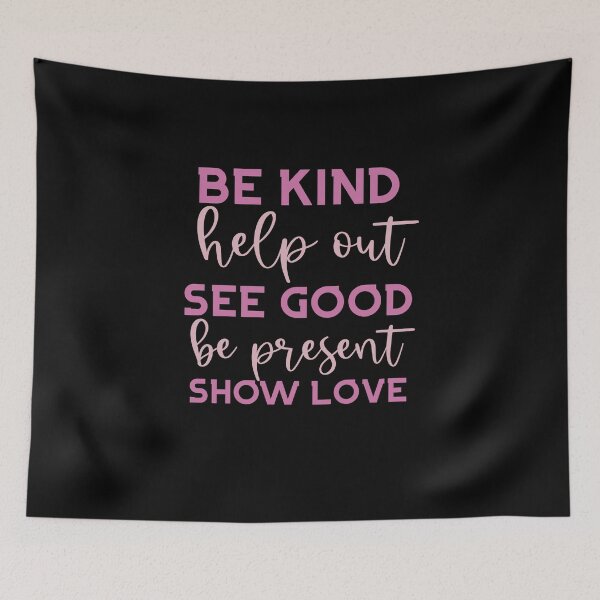 Item preview, Empathetic-Respectful-Be Kind-Help Out-See Good-Be Present-Show Love designed and sold by DiensDesign.