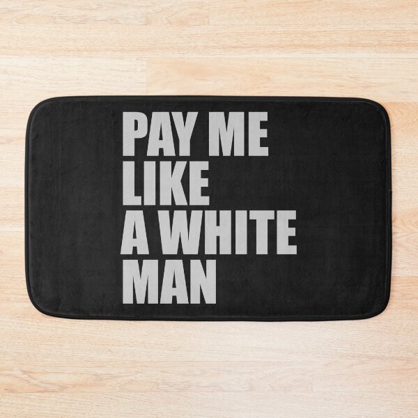 Item preview, Pay Me Like A White Man designed and sold by TopVision.
