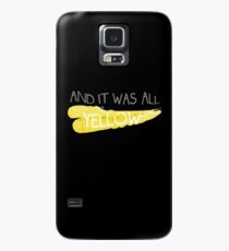 It was all yellow Case/Skin for Samsung Galaxy