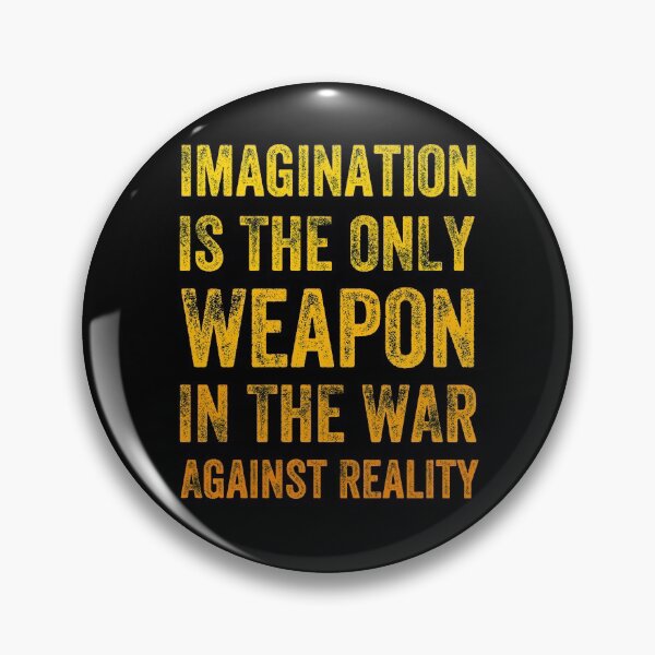 Item preview, Imagination Is The Only Weapon In The War Against Reality #2 designed and sold by Happy-PrintZ.