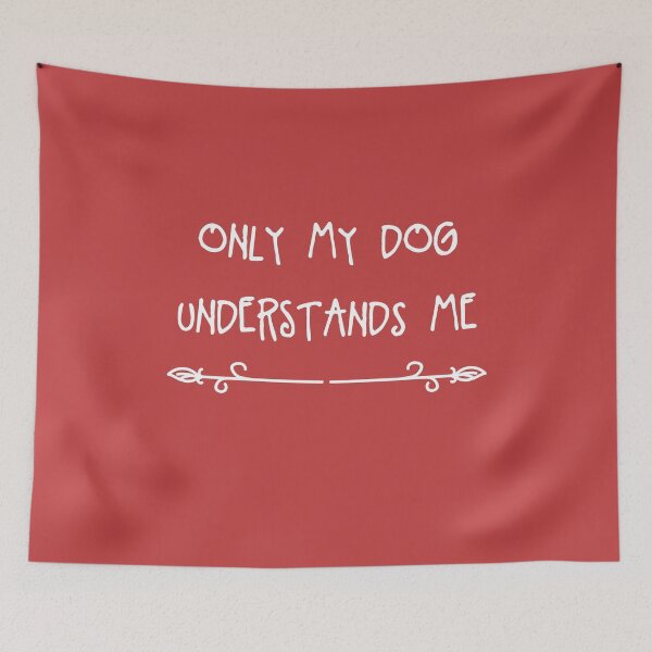 Item preview, Only My Dog Understands Me Cool Funny Design designed and sold by oussamah99.
