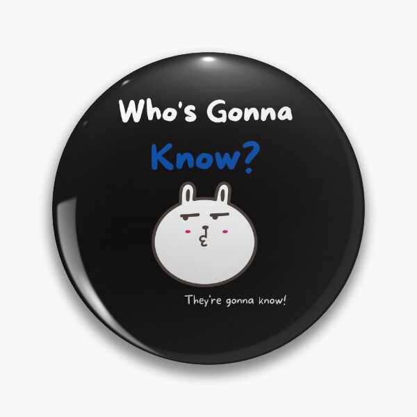 Item preview, Who's Gonna Know Tik Tok designed and sold by Eclectic Expressions.