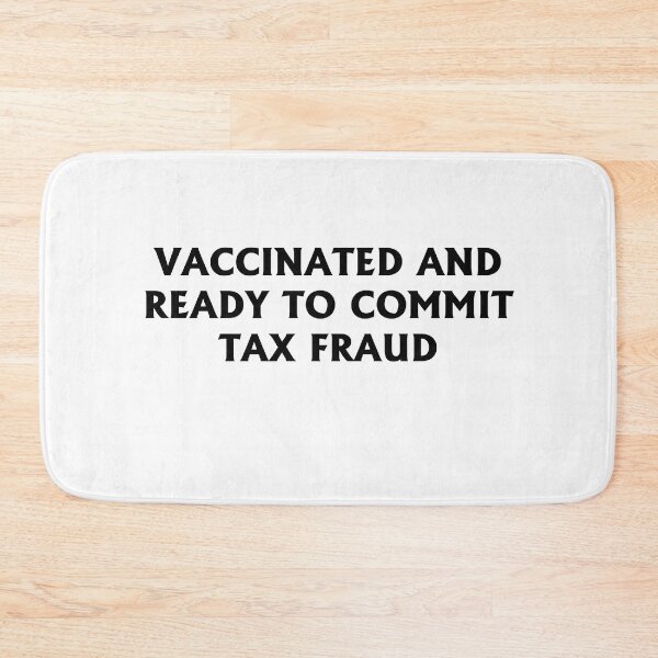 Item preview, Funny dont worry im vaccinated Gift Vaccinated And Ready To Commit Tax Fraud For i got my vaccine designed and sold by Tatus Brinal.