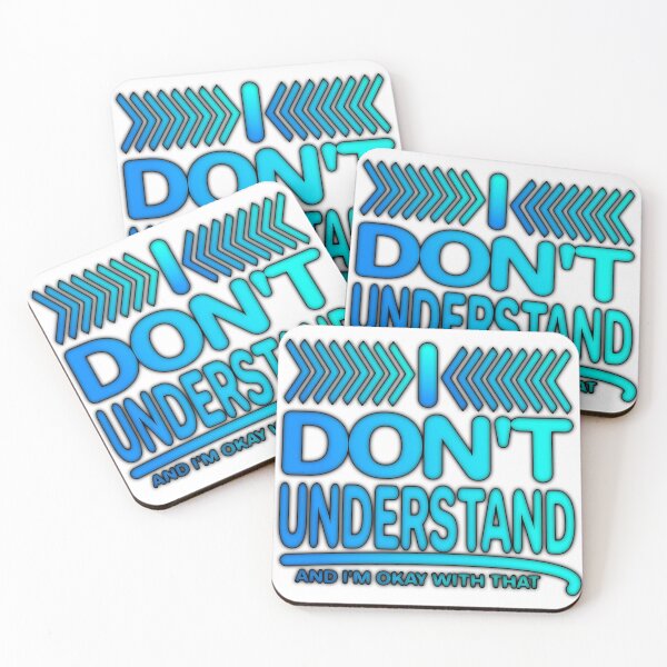 Item preview, I Don't Understand And I'm Okay With That (Ver. 3) designed and sold by AbsurdlyEpic.