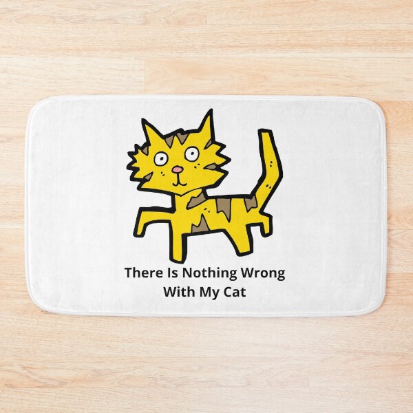 Item preview, There Is Nothing Wrong With My Cat designed and sold by Chanchane Store.