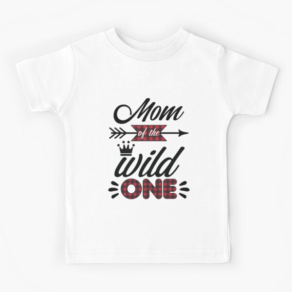 mom of the wild one shirt lumberjack