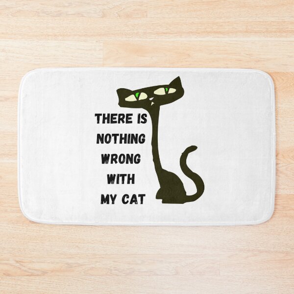 Item preview, There Is Nothing Wrong With My Cat designed and sold by Chanchane Store.