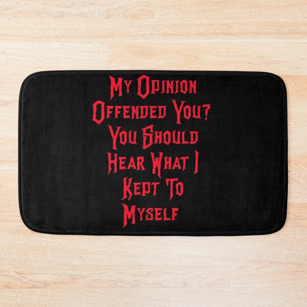 Item preview, My opinion Offended You? You Should Hear What I Kept To Myself  designed and sold by Baboki.