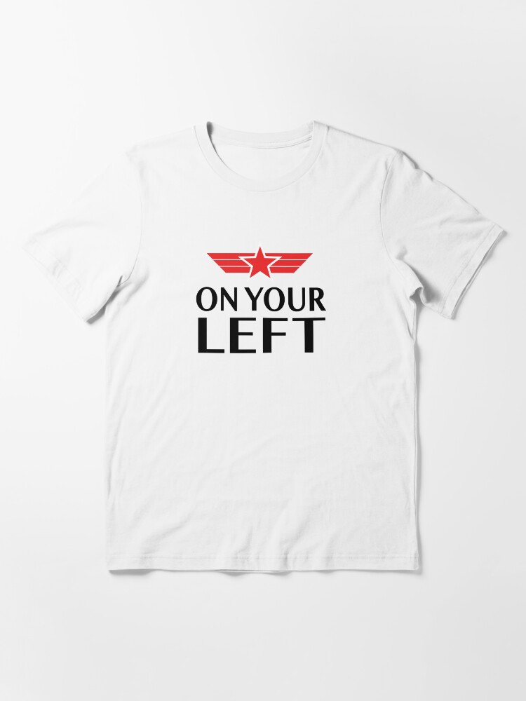 on your left t shirt