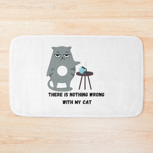 Item preview, There Is Nothing Wrong With My Cat designed and sold by Chanchane Store.