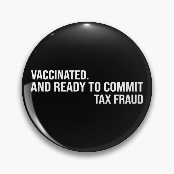 Item preview, vaccinated and ready to commit tax fraud designed and sold by design880.