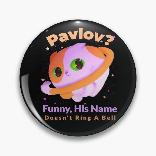 Item preview, Pavlovs Cat Says : Pavlov? Funny His Name Doesn't Ring A Bell designed and sold by AwakenedSoul.