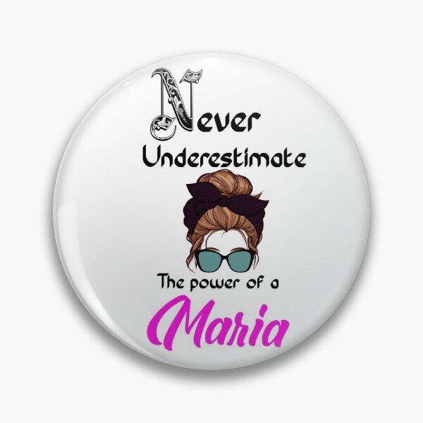 Item preview, Never underestimate the power of a Maria   designed and sold by Designs Of all kinds.