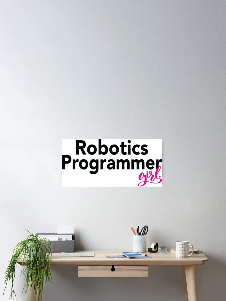 Thumbnail 2 of 3, Poster, Robotics Programmer Girl designed and sold by ProjectRobotics.