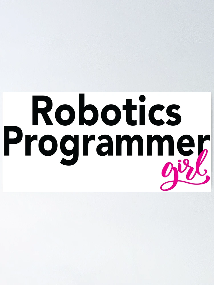 Thumbnail 1 of 3, Poster, Robotics Programmer Girl designed and sold by ProjectRobotics.