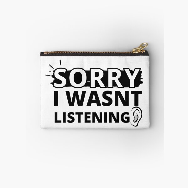 Item preview, Sorry I wasnt Listening designed and sold by WordArtDesign.