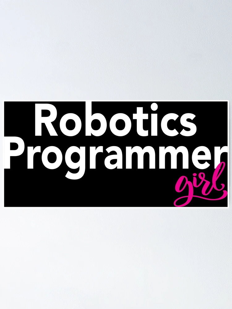 Thumbnail 1 of 3, Poster, Robotics Programmer Girl designed and sold by ProjectRobotics.