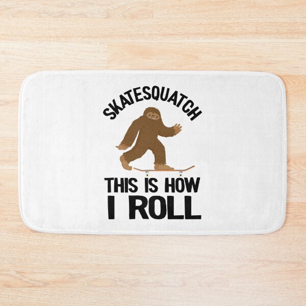 Item preview, Skatesquatch This Is How I Roll Funny Skateboard designed and sold by Stronzi.