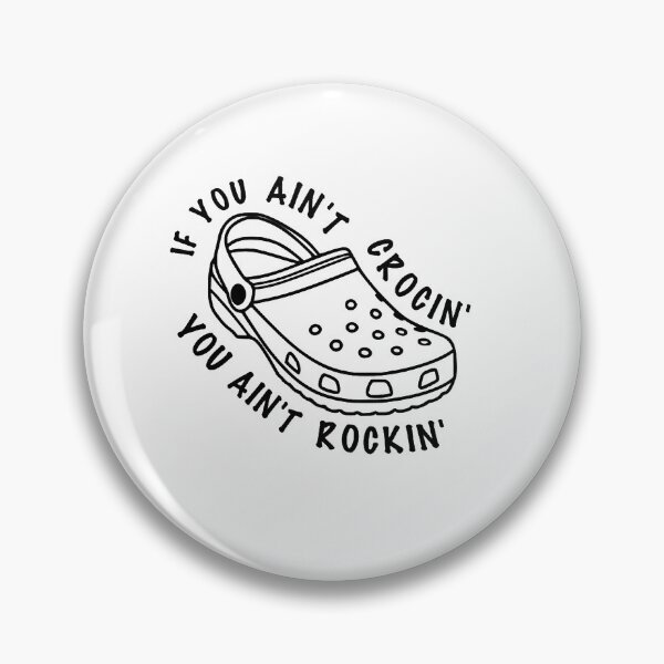 Item preview, If You Ain't Crocin' You Ain't Rockin' designed and sold by csw236.