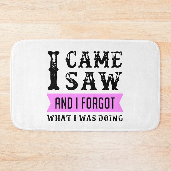 Item preview, I Came I Saw I Forgot What I Was Doing Black & Pink designed and sold by WearWolfDesigns.