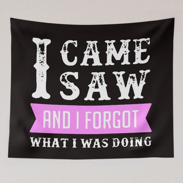 Item preview, I Came I Saw I Forgot What I Was Doing White & Pink designed and sold by WearWolfDesigns.