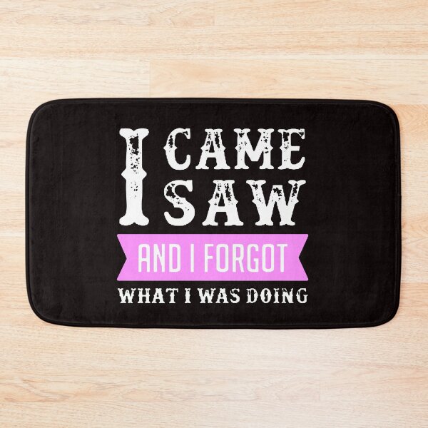 Item preview, I Came I Saw I Forgot What I Was Doing White & Pink designed and sold by WearWolfDesigns.